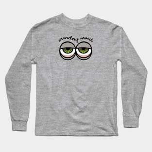 Monday Mood Long Sleeve T-Shirt